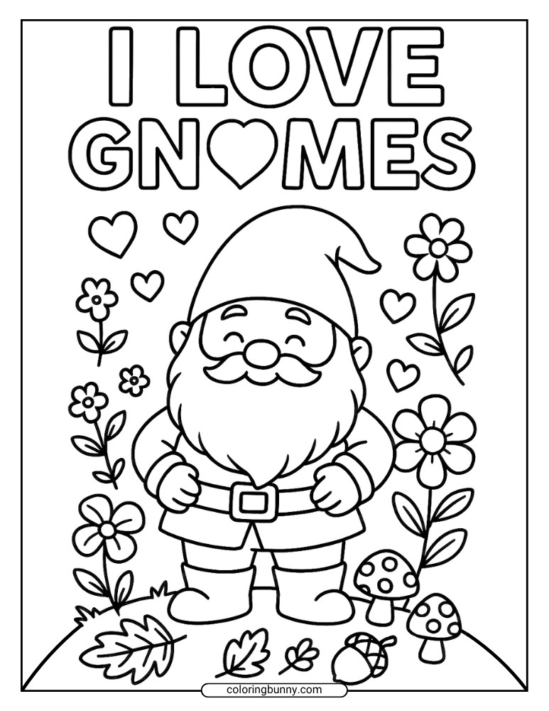 Whimsical coloring page with the phrase “I Love Gnomes” above a smiling gnome, surrounded by flowers, mushrooms, leaves, and hearts.