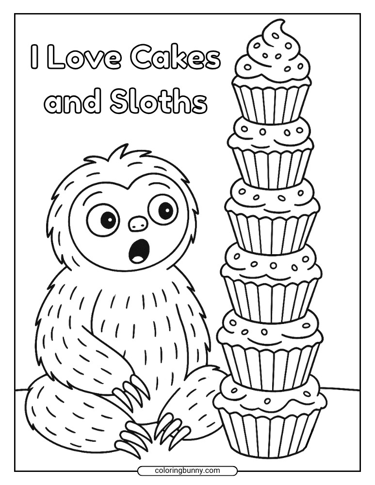 Black and white coloring page of a surprised sloth staring at a tall stack of cupcakes with “I Love Cakes and Sloths” text.