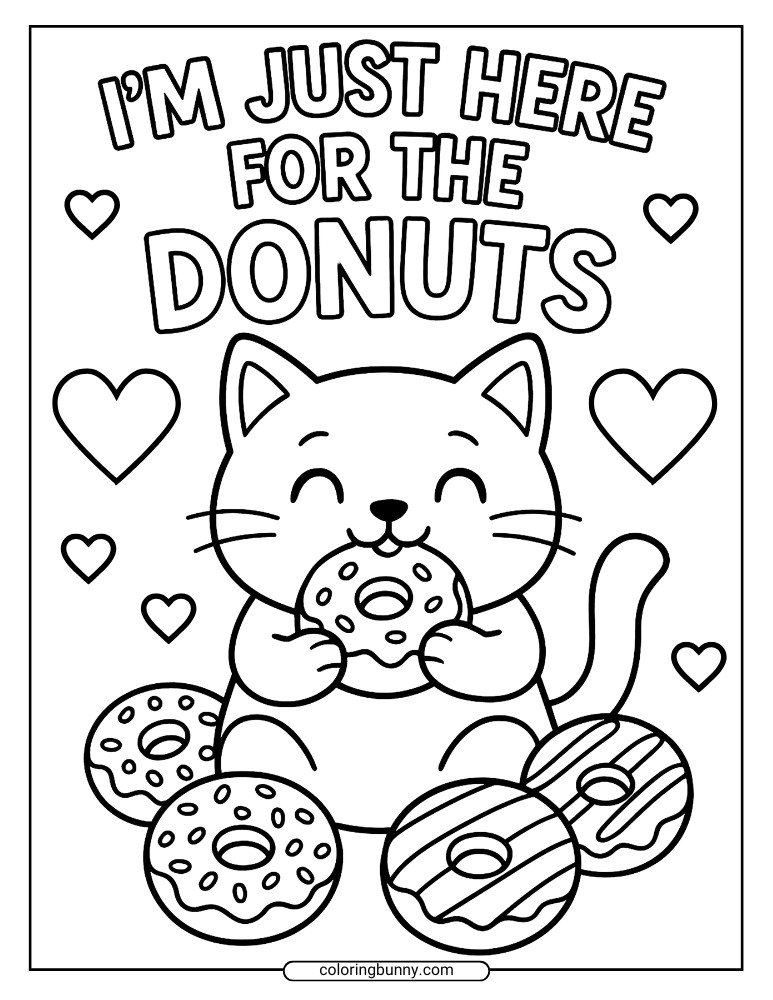 Donut coloring sheet with a smiling cat holding a sprinkled donut, surrounded by more donuts and hearts, with the words I’m Just Here For The Donuts above