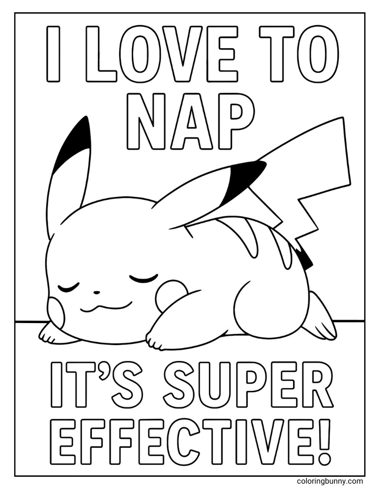 Pikachu coloring page with Pikachu sleeping and the text 'i love to nap it's super effective'