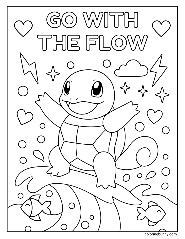 Positive affirmation pokemon coloring page with Squirtle riding a water surrounded by bubbles, stars, hearts, lightning bolts and the text at the top Go With The Flow
