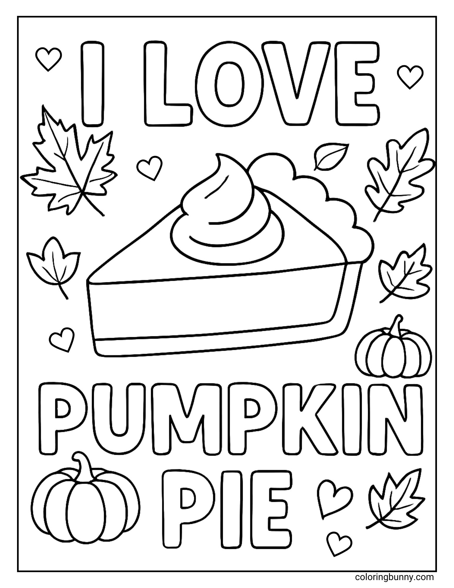 A delicious-looking coloring sheet with the words 'I Love Pumpkin Pie' written on it. In the center is a large slice of pie with whipped cream, surrounded by a festive pattern of autumn leaves, hearts, and small pumpkins.