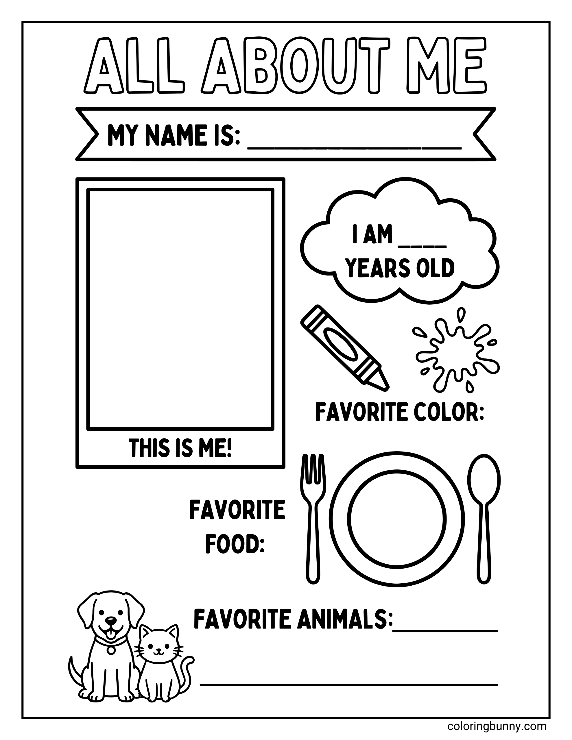 A Back to School “All About Me” coloring page. The page includes a banner labeled “My Name Is,” a blank box labeled “This Is Me,” a speech bubble "I am ___ Years Old", and sections for favorite color, favorite food, and favorite animals. Simple illustrations of a crayon, paint splat, plate with utensils, and a dog and cat appear beside the prompts.
