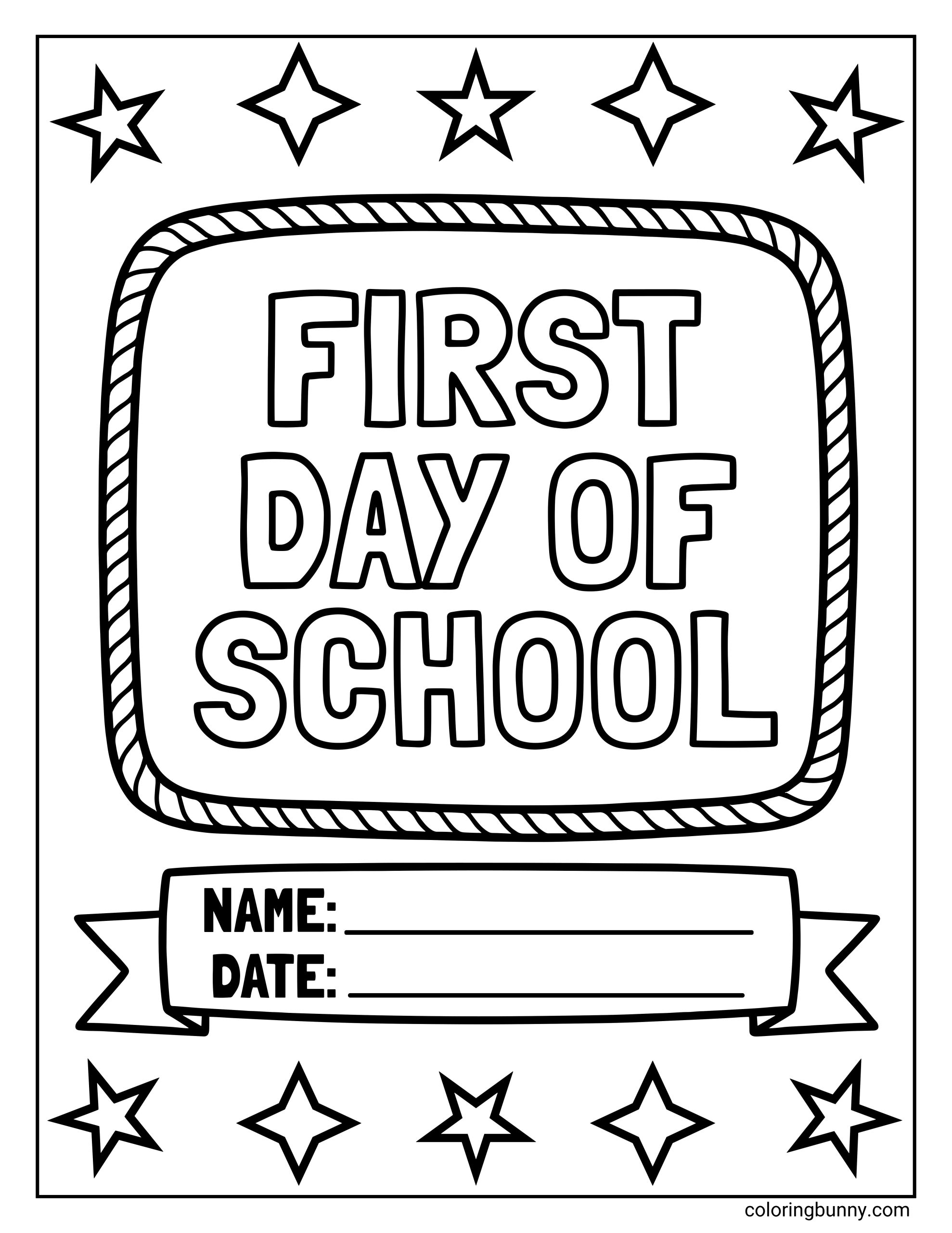 A back to school coloring page featuring a bold title "FIRST DAY AT SCHOOL" inside a rounded rectangle with a rope-style patterned border. A ribbon banner below includes blank lines labeled “Name:” and “Date:” to fill in. Decorative stars frame the top and bottom edges.