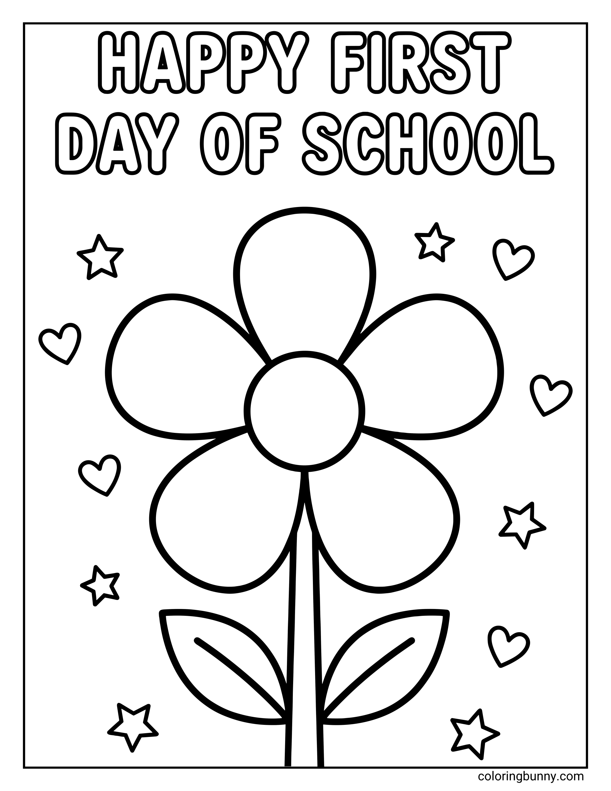 A back to school coloring page featuring the phrase “HAPPY FIRST DAY OF SCHOOL” at the top. Below, a large simple flower with rounded petals and leaves is centered on the page, surrounded by small heart and star shapes.