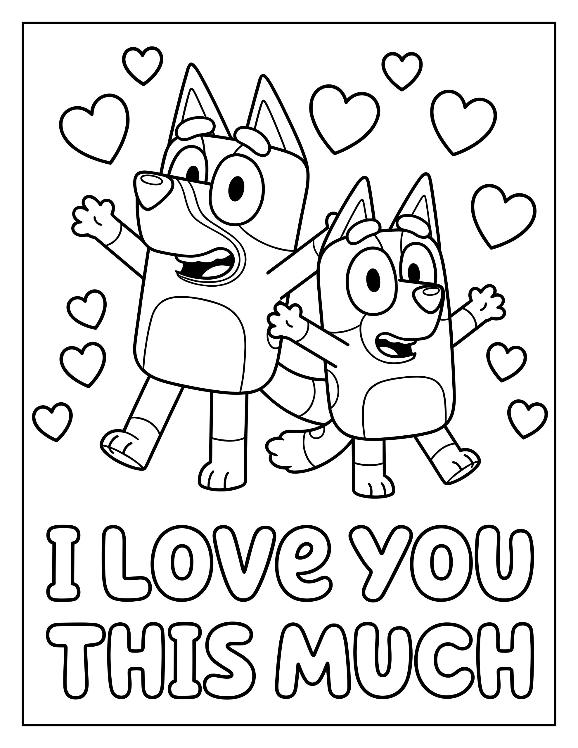 A Bluey Valentine's Day coloring page of Bluey and Bingo with their arms spread wide, surrounded by many floating hearts, above the words "I LOVE YOU THIS MUCH" in fun bubble letters.