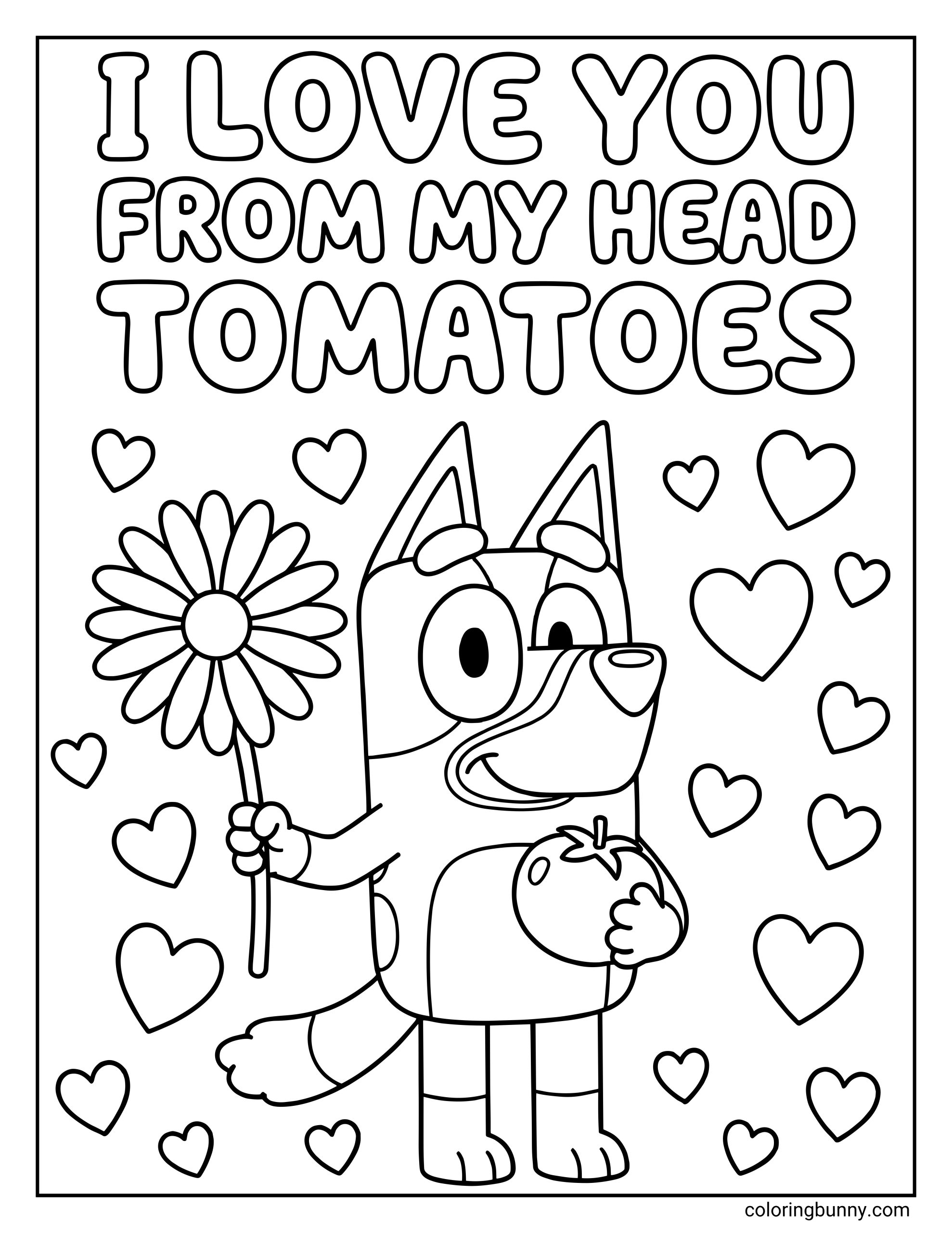 Black and white Valentine’s Day coloring page of Bluey holding a flower in one hand and a tomato in the other, surrounded by hearts and the text “I love you from my head tomatoes.”