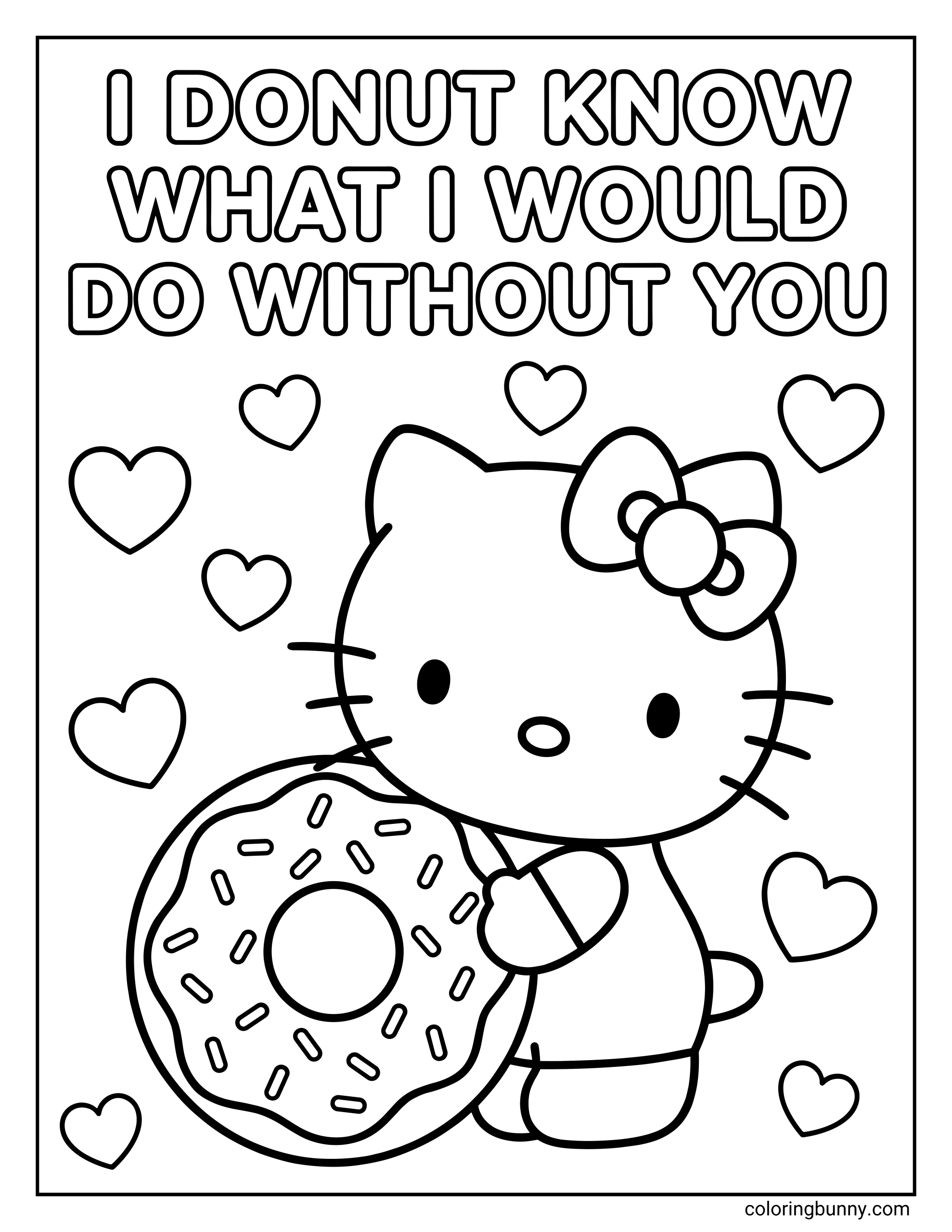 A coloring page of Hello Kitty holding a large sprinkle donut under the punny message 'I DONUT KNOW WHAT I WOULD DO WITHOUT YOU' surrounded by hearts.