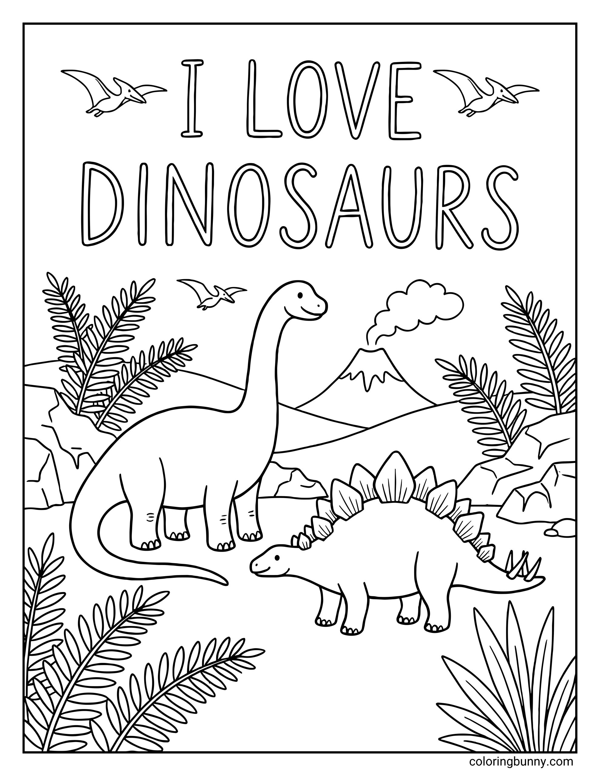 A cute “I Love Dinosaurs” coloring page featuring a friendly long-necked dinosaur and a stegosaurus standing in a prehistoric landscape with leafy plants, flying pterosaurs, rolling hills, and a smoking volcano in the background, drawn in bold, simple outlines.