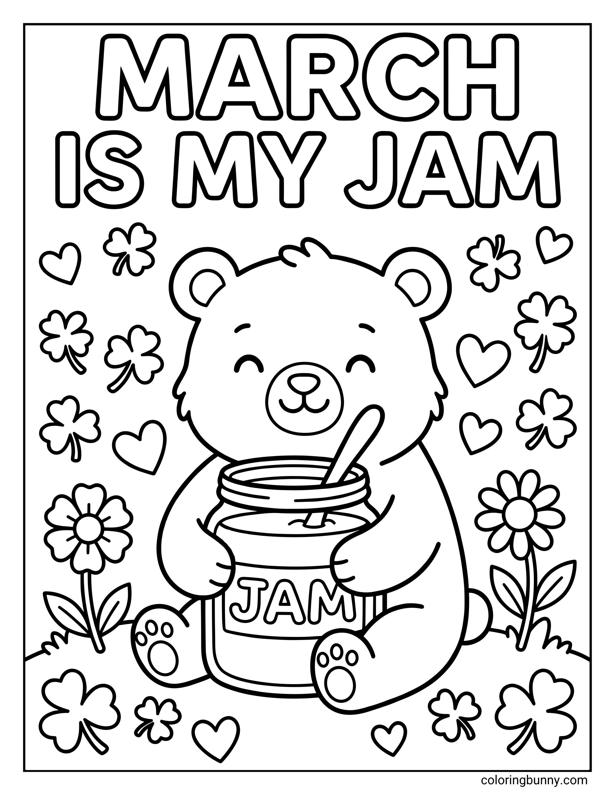 A funny March coloring page featuring a cute bear holding a spoon and a jar labeled "JAM" beneath the punny text "MARCH IS MY JAM," surrounded by clovers and hearts.