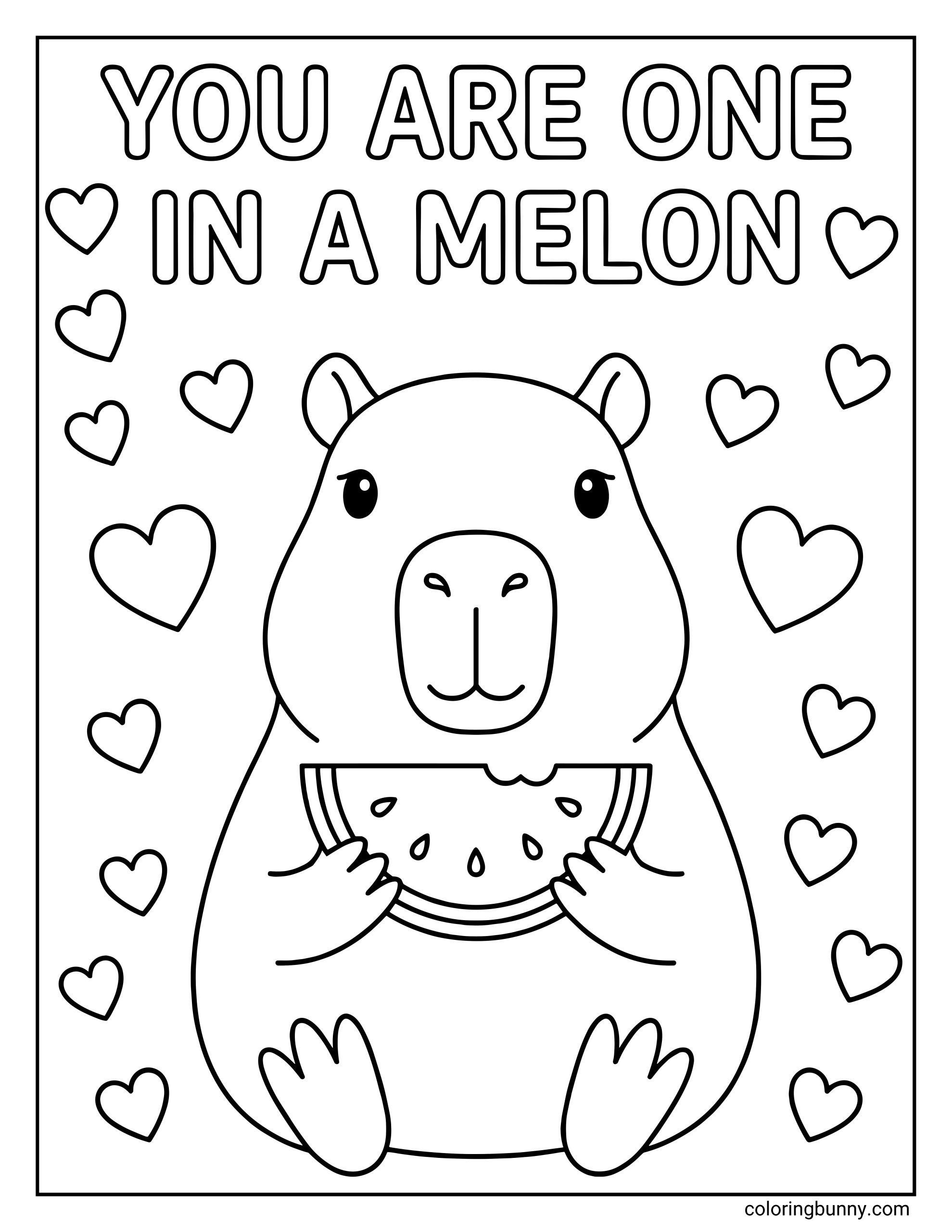 A “You Are One In A Melon” coloring page featuring a cute capybara holding a slice of watermelon, surrounded by hearts, with playful text at the top.