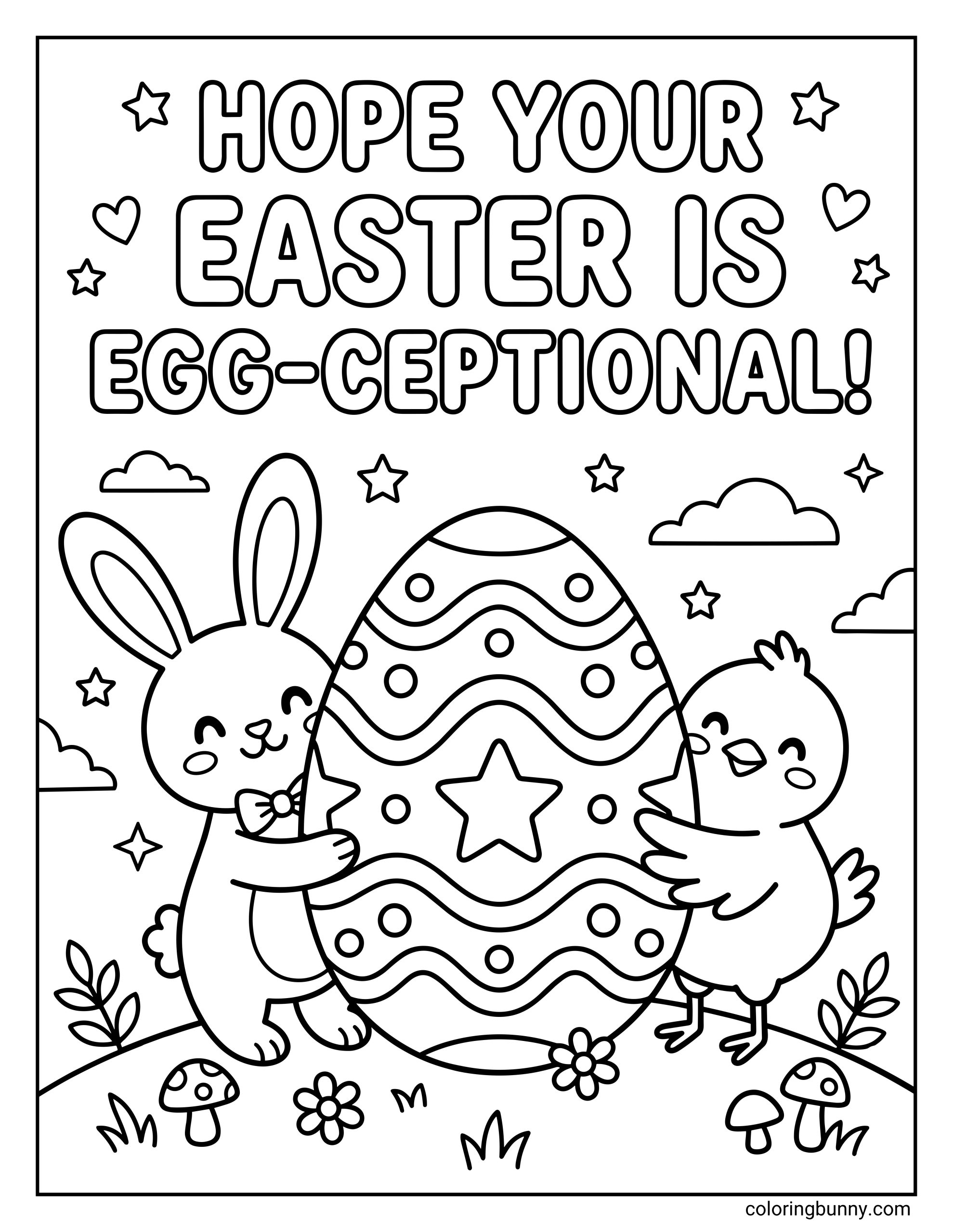 A coloring sheet featuring a happy bunny and chick hugging a large decorated Easter egg under the words "HOPE YOUR EASTER IS EGG-CEPTIONAL!" with stars and hearts.