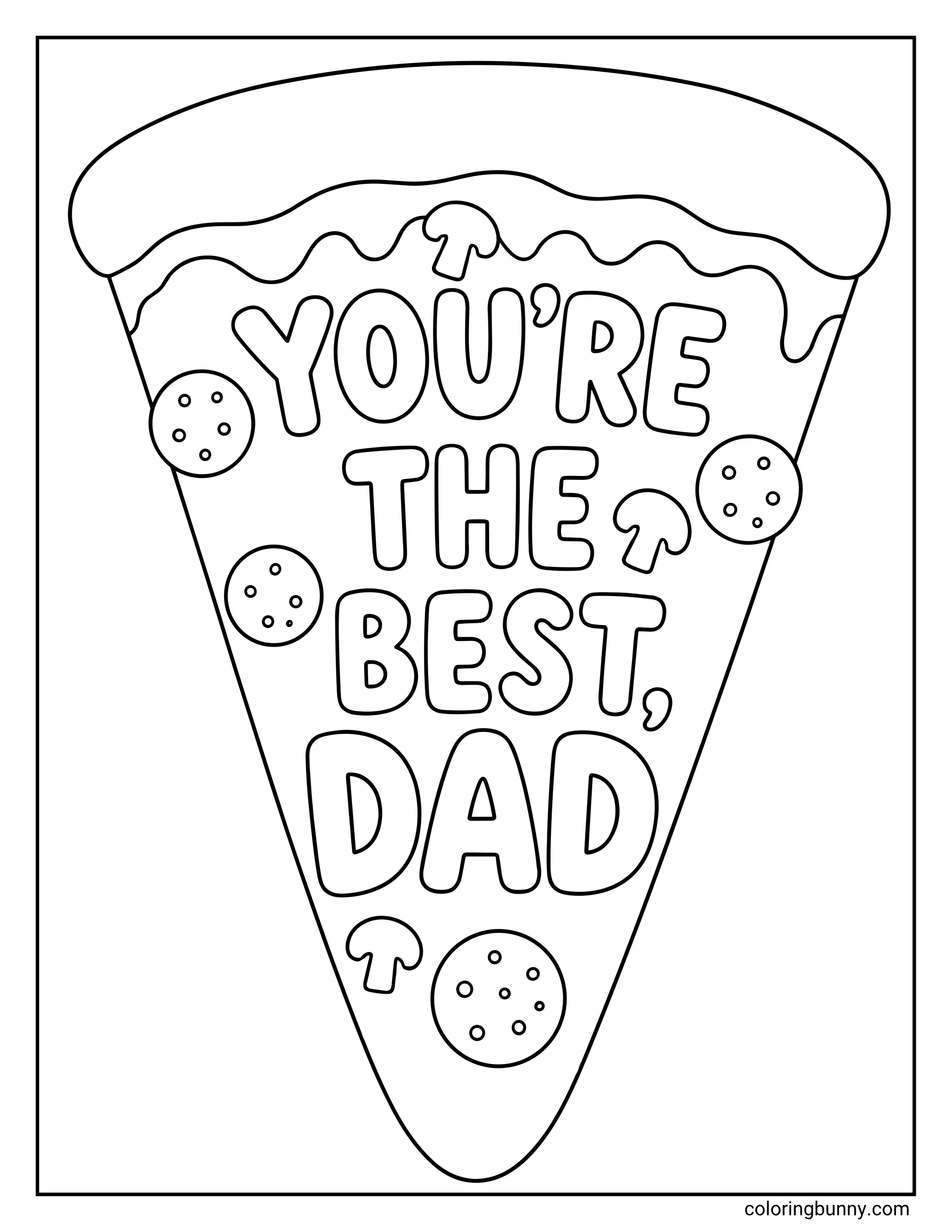 Father’s Day coloring page featuring a large pizza slice with “You’re the Best, Dad” written in big bubble letters, topped with dripping cheese, pepperoni circles, and mushroom shapes.